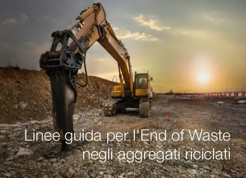 Linee guida per l'End of Waste negli aggregati riciclati